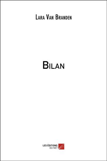 Couverture du livre « Bilan » de Lara Van Branden aux éditions Editions Du Net