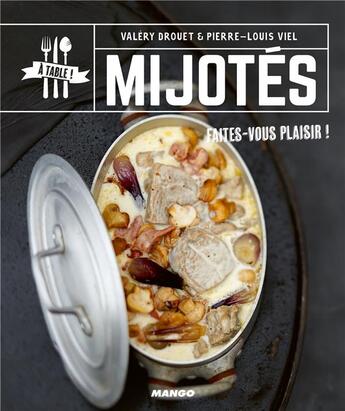 Couverture du livre « Mijotés » de Pierre-Louis Viel et Valery Drouet aux éditions Mango