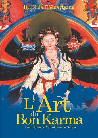 Couverture du livre « L'art du bon karma ; l'autre joyau de Yuthok Yonten Gonpo » de Nida Chenagtsang aux éditions Books On Demand