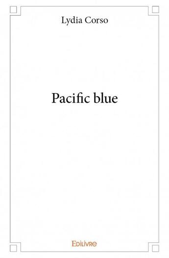 Couverture du livre « Pacific blue » de Lydia Corso aux éditions Edilivre