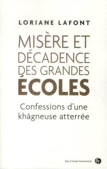 Couverture du livre « Misère et décadence des grandes écoles » de Loriane Lafont aux éditions Jean-claude Gawsewitch