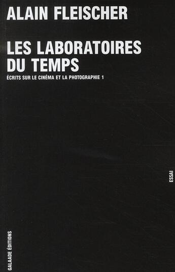 Couverture du livre « Les laboratoires du temps » de Alain Fleischer aux éditions Galaade