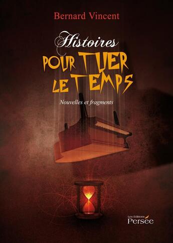 Couverture du livre « Histoires pour tuer le temps » de Bernard Vincent aux éditions Persee