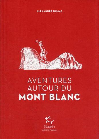 Couverture du livre « Aventures autour du Mont Blanc » de Alexandre Dumas aux éditions Paulsen Guerin