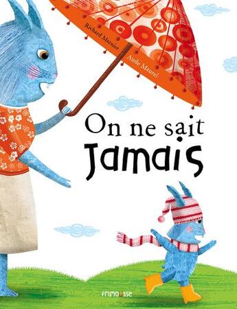 Couverture du livre « On ne sait jamais » de Richard Marnier et Aude Maurel aux éditions Frimousse