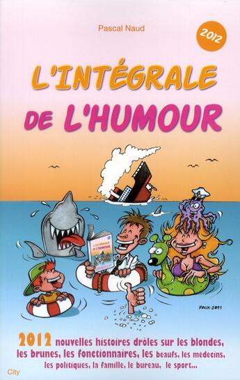 Couverture du livre « L'intégrale de l'humour » de Pascal Naud aux éditions City