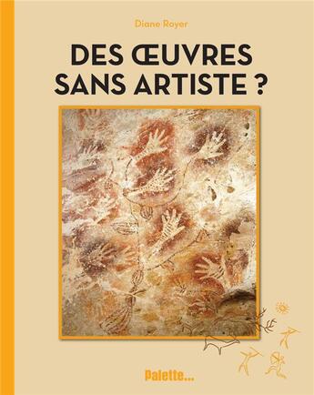 Couverture du livre « Des oeuvres sans artiste ? » de Diane Royer aux éditions Palette