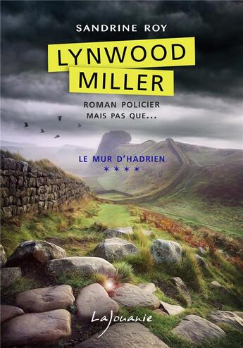 Couverture du livre « Lynwood Miller t.4 : le mur d'Hadrien » de Sandrine Roy aux éditions Lajouanie