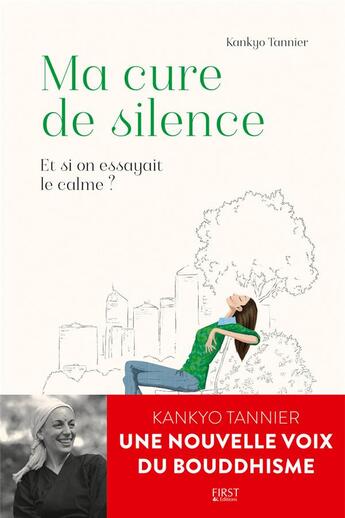 Couverture du livre « Ma cure de silence ; et si on essayait le calme ? » de Tannier Kankyo aux éditions First