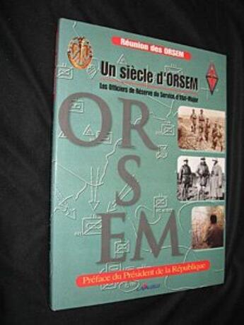 Couverture du livre « Un siècle d'O R S E M : Les officiers de réserve du service d'état-major » de Bieuville Gerard aux éditions Lavauzelle