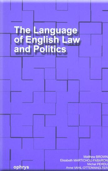 Couverture du livre « The language of english law and politics » de Brown.Martichou aux éditions Ophrys