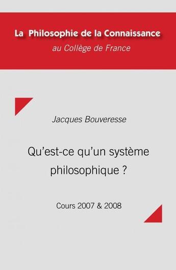 Couverture du livre « Qu'est-ce qu'un système philosophique ? ; cours 2007 & 2008 » de Jacques Bouveresse aux éditions College De France