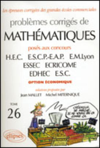 Couverture du livre « Problemes corriges de mathematiques hec tome 26 2004-2005 option economique » de Christian Leboeuf aux éditions Ellipses