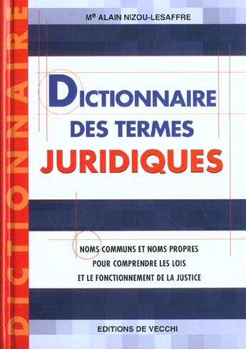 Couverture du livre « Dictionnaire des termes juridiques » de Alain Nizou-Lesaffre aux éditions De Vecchi