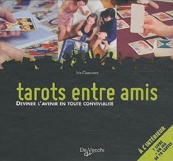 Couverture du livre « Tarots entre amis ; deviner l'avenir en toute convivialité ; coffret » de Iris De Guevara aux éditions De Vecchi