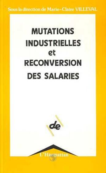 Couverture du livre « Mutations industrielles et reconversions des salaires » de Villeval M-C. aux éditions L'harmattan