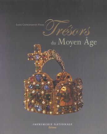 Couverture du livre « Tresors du moyen age, vi-xv siecles » de Liana Castelfranchi Vegas aux éditions Actes Sud