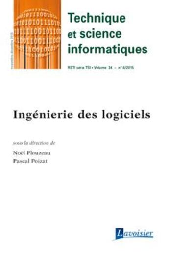 Couverture du livre « Technique et science informatiques RSTI série TSI volume 34 n° 6/novembre-décembre 2015 ; ingénierie des logiciels » de Noel Plouzeau et Pascal Poizat aux éditions Hermes Science Publications