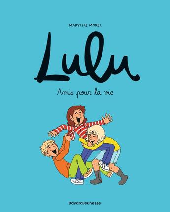 Couverture du livre « Lulu Tome 3 : amis pour la vie » de Marylise Morel et Collectif aux éditions Bd Kids