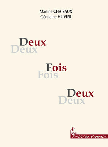 Couverture du livre « Deux Fois Deux » de Martine Chaisaux aux éditions Societe Des Ecrivains