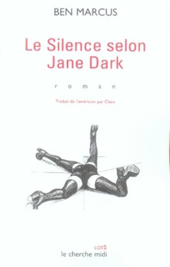 Couverture du livre « Le silence selon jane dark » de Ben Marcus aux éditions Cherche Midi