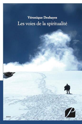 Couverture du livre « Les voies de la spiritualité » de Veronique Deshayes aux éditions Editions Du Panthéon