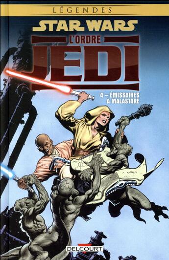 Couverture du livre « Star Wars - légendes ; l'Ordre Jedi t.4 ; émissaires à Malastare » de John Nadeau et Timothy Truman et Tom Lyle et Dan Jackson et Jan Duursema aux éditions Delcourt