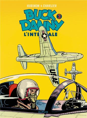 Couverture du livre « Les aventures de Buck Danny : Intégrale vol.3 : Tomes 7 à 10 » de Jean-Michel Charlier et Victor Hubinon aux éditions Dupuis