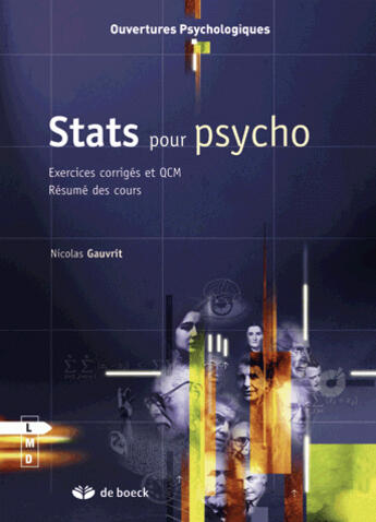 Couverture du livre « Stats pour psycho : Exercices, corrigés et QCM - Résumé des cours » de Nicolas Gauvrit aux éditions De Boeck Superieur