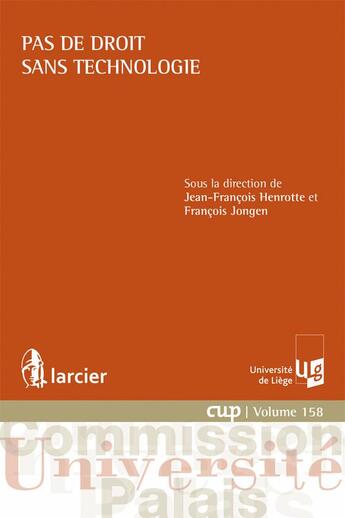 Couverture du livre « Pas de droit sans technologie » de Francois Jongen et Jean-Francois Henrotte aux éditions Larcier