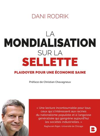 Couverture du livre « La mondialisation sur le sellette ; plaidoyer pour une économie saine » de Dani Rodrik aux éditions De Boeck Superieur