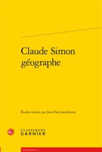 Couverture du livre « Claude Simon, géographe » de  aux éditions Classiques Garnier