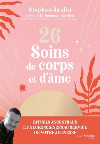 Couverture du livre « 26 soins de corps et d'âme » de Stephan Jaulin aux éditions Guy Trédaniel