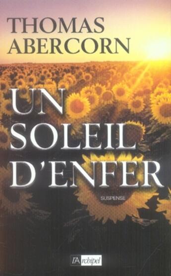 Couverture du livre « Un soleil d'enfer » de Thomas Abercorn aux éditions Archipel