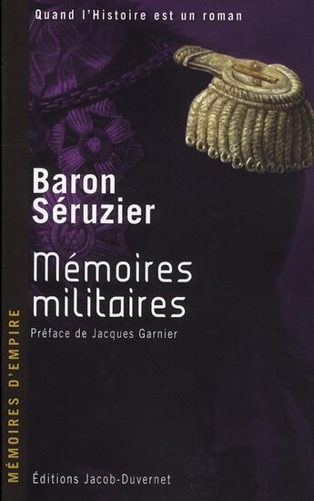 Couverture du livre « Mémoires d'empire t.1 ; mémoires militaires » de Baron Seruzier aux éditions Jacob-duvernet