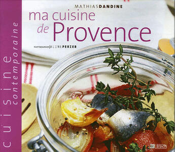 Couverture du livre « Ma cuisine de provence » de Marianne Boileve et Mathias Dandine aux éditions Libris Richard