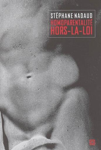 Couverture du livre « L'homoparentalite, hors-la-loi » de Stephane Nadaud aux éditions Leo Scheer