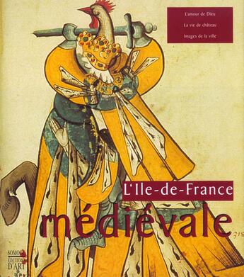 Couverture du livre « L'Ile-De-France Au Moyen Age T.2 » de Monique Depraetere-Dargery aux éditions Somogy