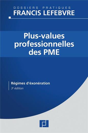 Couverture du livre « Plus values professionnelles des PME ; régimes d'exonération (3e édition) » de  aux éditions Lefebvre