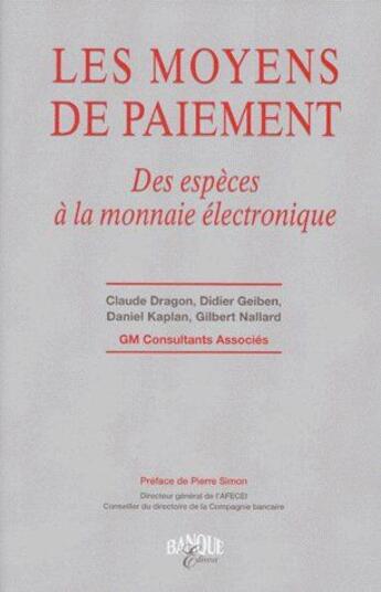 Couverture du livre « Les moyens de paiement ; des espèces à la monnaie électronique » de Dragon aux éditions Revue Banque