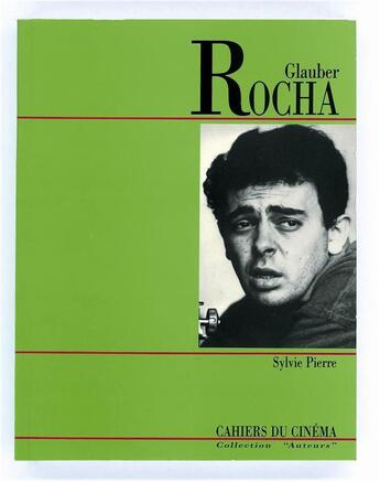 Couverture du livre « Glauber Rocha » de Sylvie Pierre aux éditions Cahiers Du Cinema