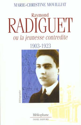 Couverture du livre « Raymond Radiguet ; La Jeunesse Contredite » de Marie-Christine Movilliat aux éditions Bibliophane-daniel Radford