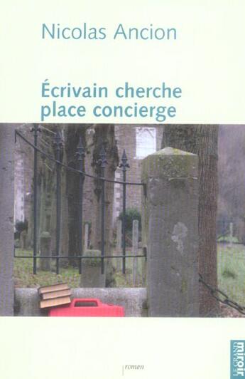 Couverture du livre « Ecrivain cherche place concierge » de  aux éditions Le Grand Miroir