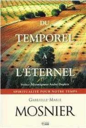 Couverture du livre « Du temporel à l'éternel » de Mosnier Gabrielle-Ma aux éditions Anne Sigier