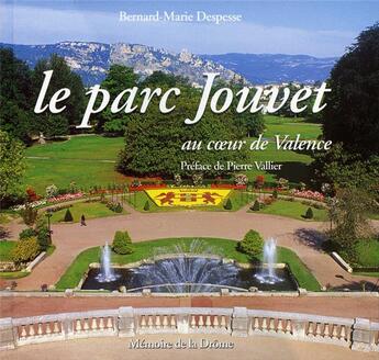 Couverture du livre « Le parc Jouvet au coeur de Valence » de Bernard-Marie Despesse aux éditions Memoire De La Drome