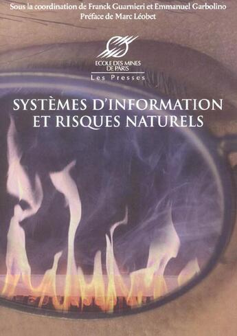 Couverture du livre « Systemes d'information et risques naturels » de Guarnieri/Garbolino aux éditions Presses De L'ecole Des Mines