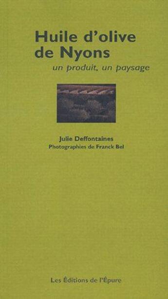 Couverture du livre « L'huile de Nyons » de Julie Deffontaines aux éditions Les Editions De L'epure