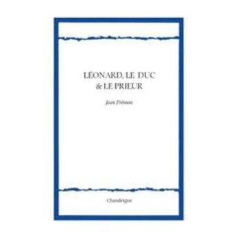 Couverture du livre « Léonard, le duc et le prieur » de Fremond Jean aux éditions Chandeigne