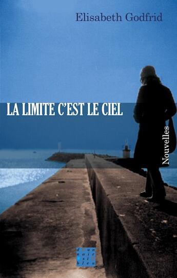Couverture du livre « La limite c'est le ciel » de Elisabeth Godfrid aux éditions D'un Noir Si Bleu