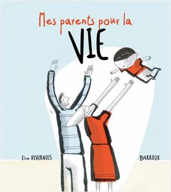 Couverture du livre « Mes parents pour la vie » de Barroux et Elsa Devernois aux éditions D'eux